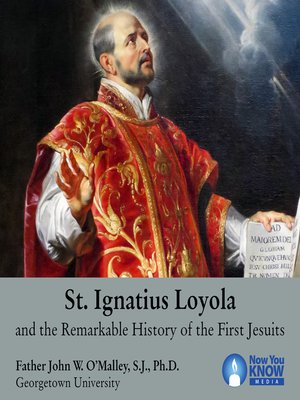 cover image of St. Ignatius Loyola and the Remarkable History of the First Jesuits